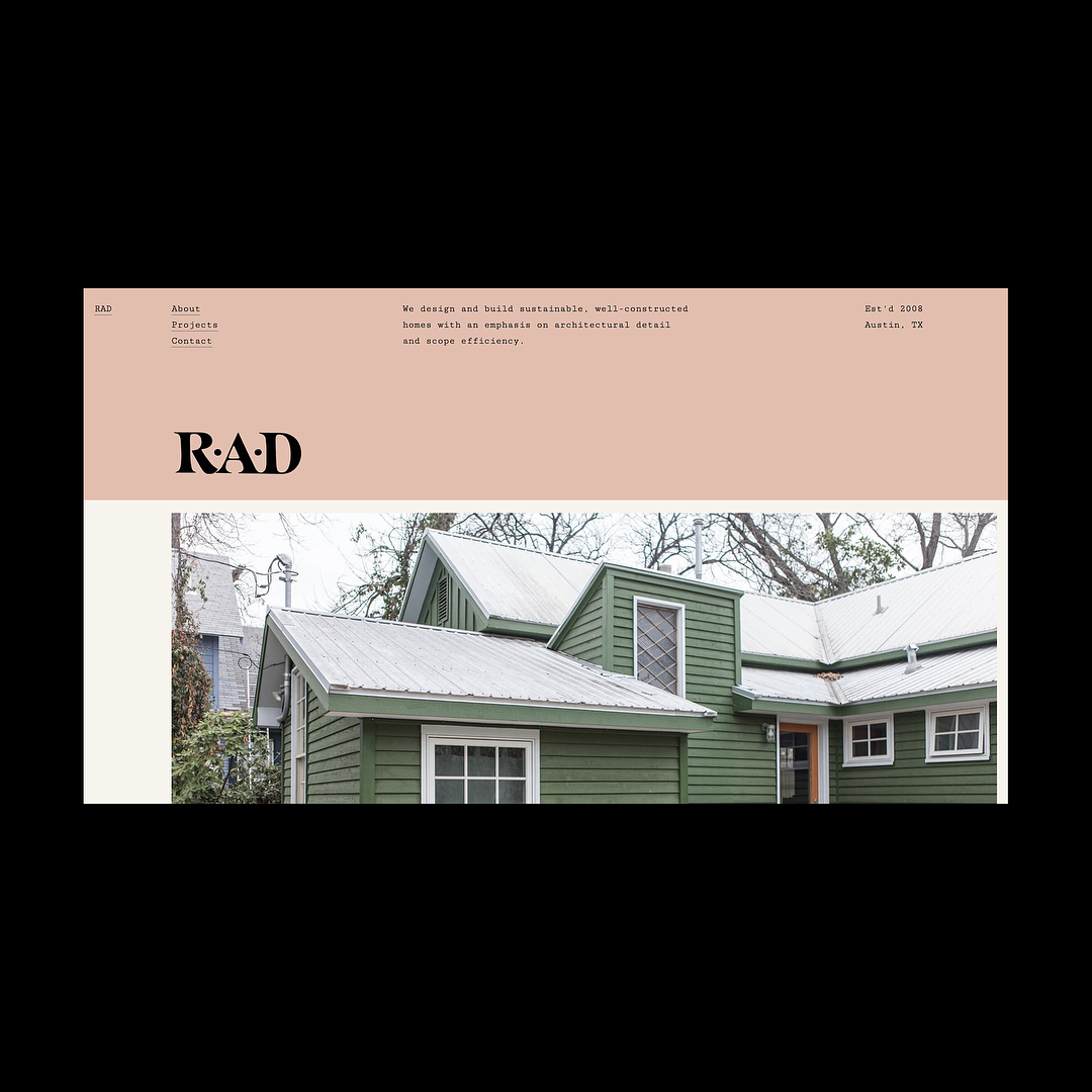 Web design and development for RAD, an Austin-based design and construction company with the goal of providing sustainable homes at an affordable price.